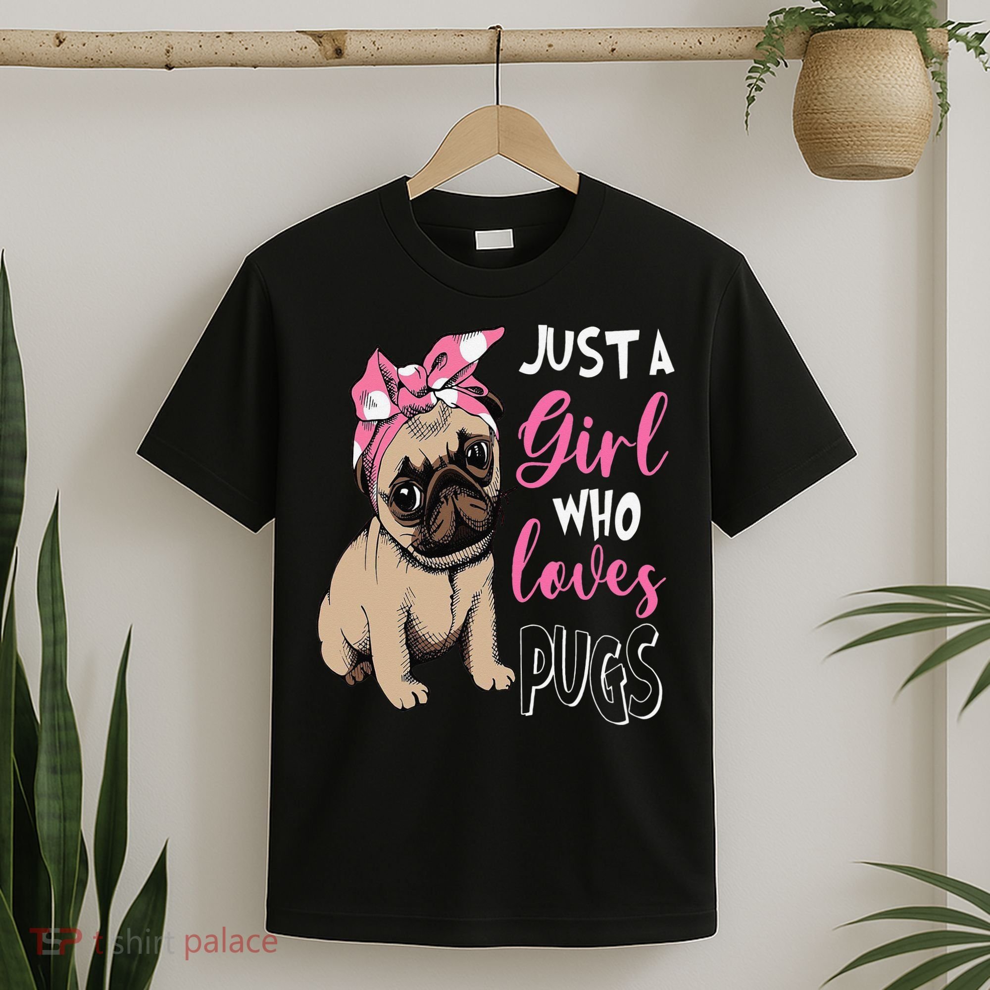 Pug Just a Who Loves Pugs T-Shirt