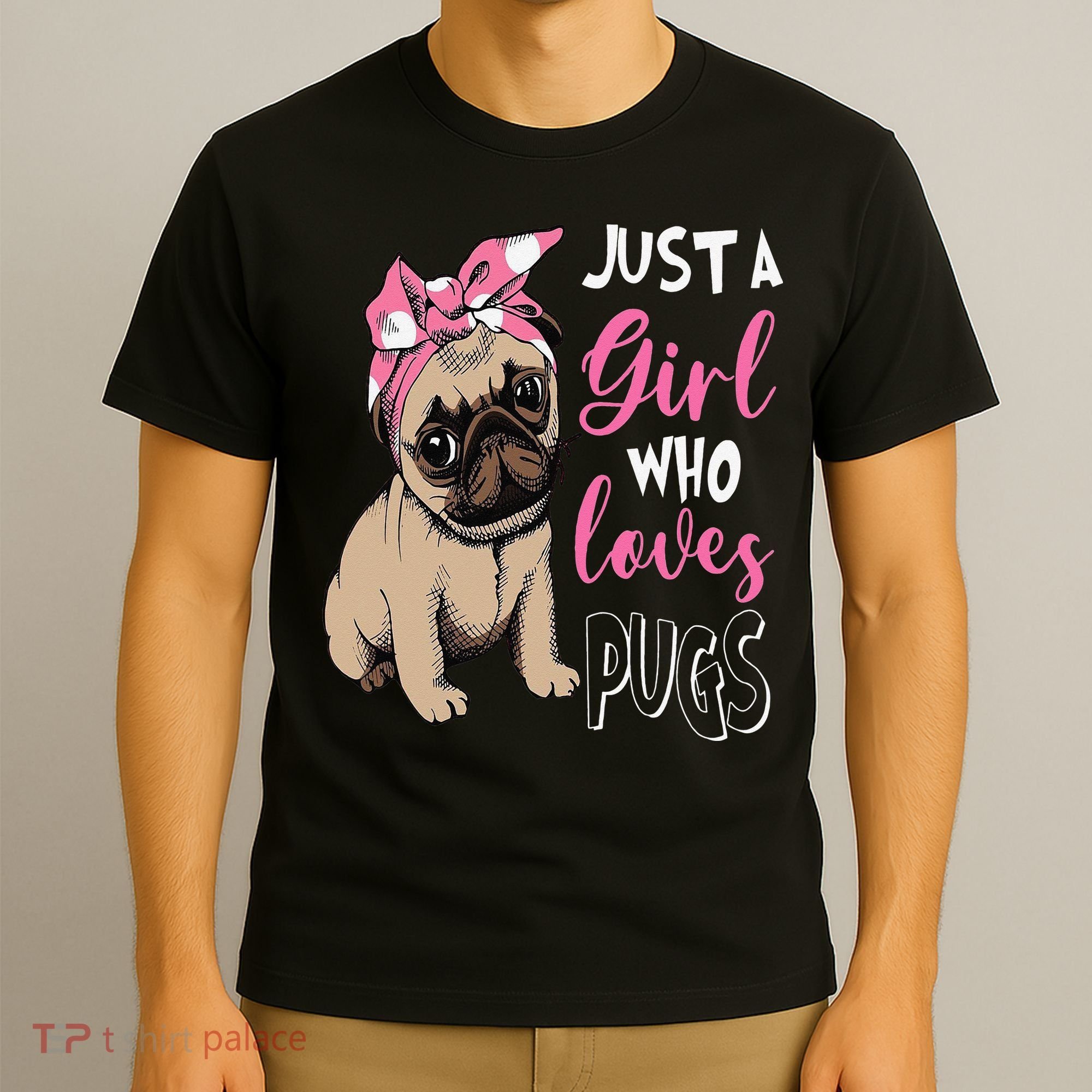 Pug Just a Who Loves Pugs T-Shirt