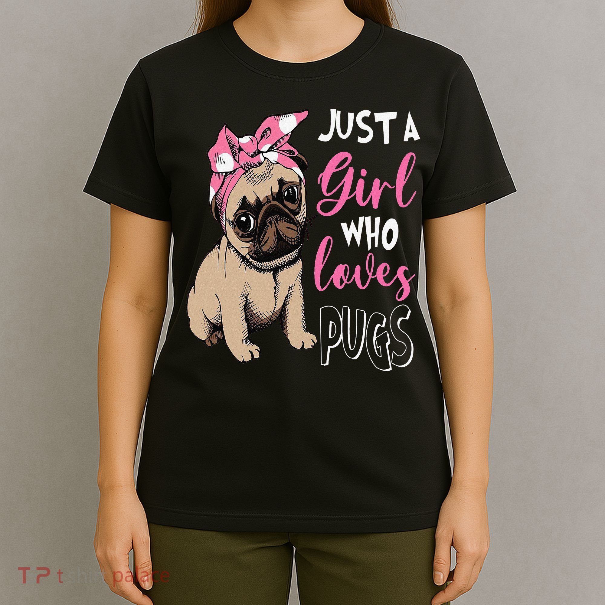 Pug Just a Who Loves Pugs T-Shirt