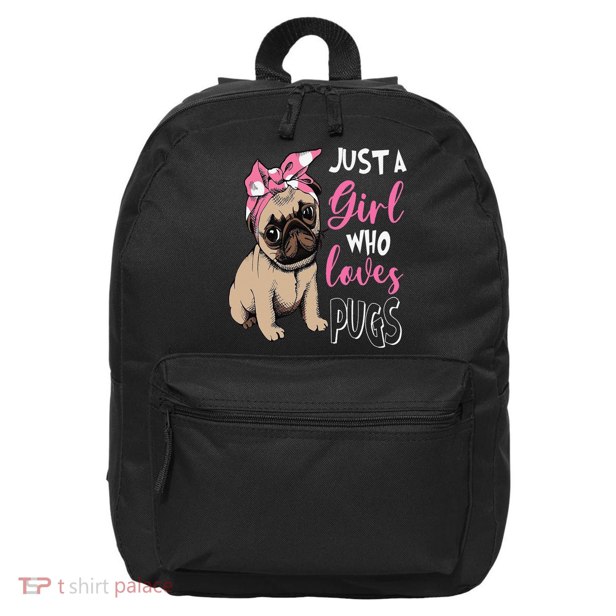 Pug Just a Who Loves Pugs 16 in Basic Backpack