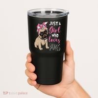 Pug Just a Who Loves Pugs Tumbler thumb 2