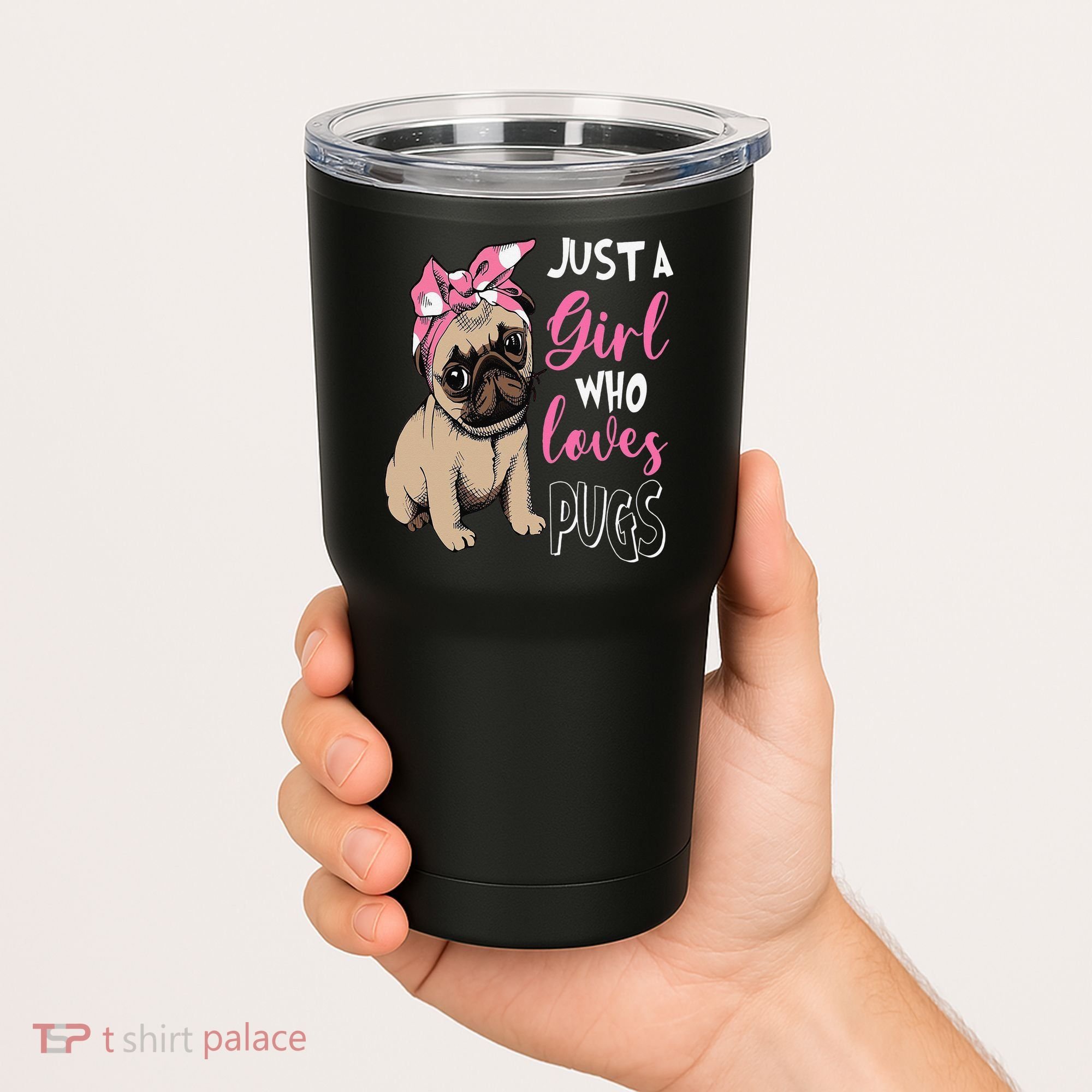 Pug Just a Who Loves Pugs Tumbler