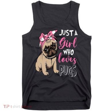 Pug Just a Who Loves Pugs Tank Top