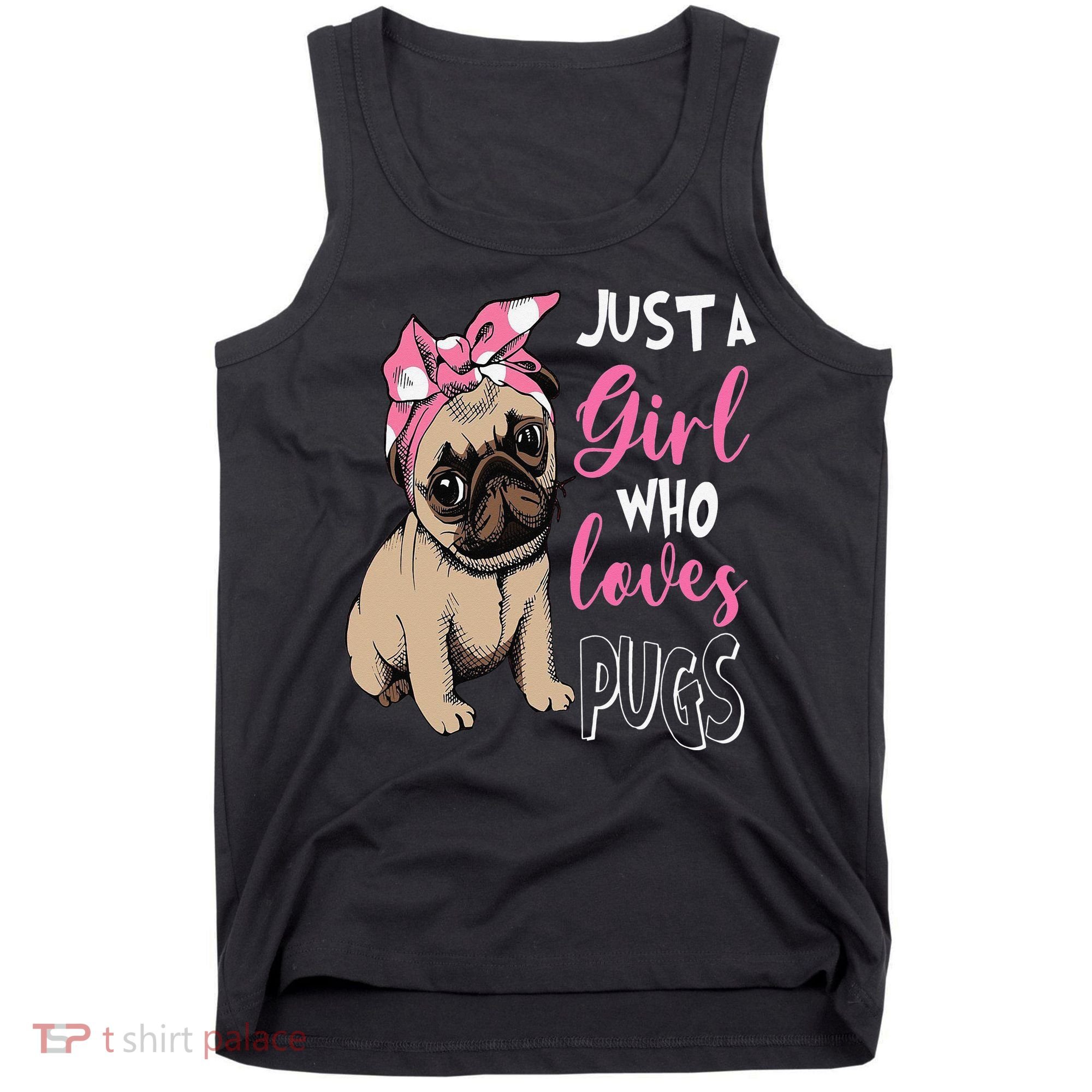 Pug Just a Who Loves Pugs Tank Top