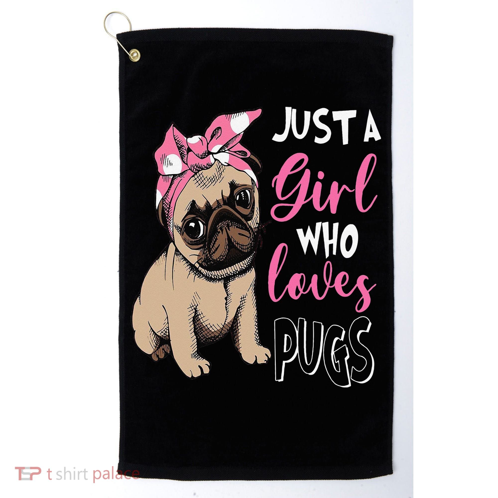 Pug Just a Who Loves Pugs Golf Towel