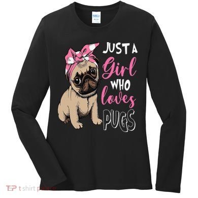 Pug Just a Who Loves Pugs Women's Long Sleeve Shirt