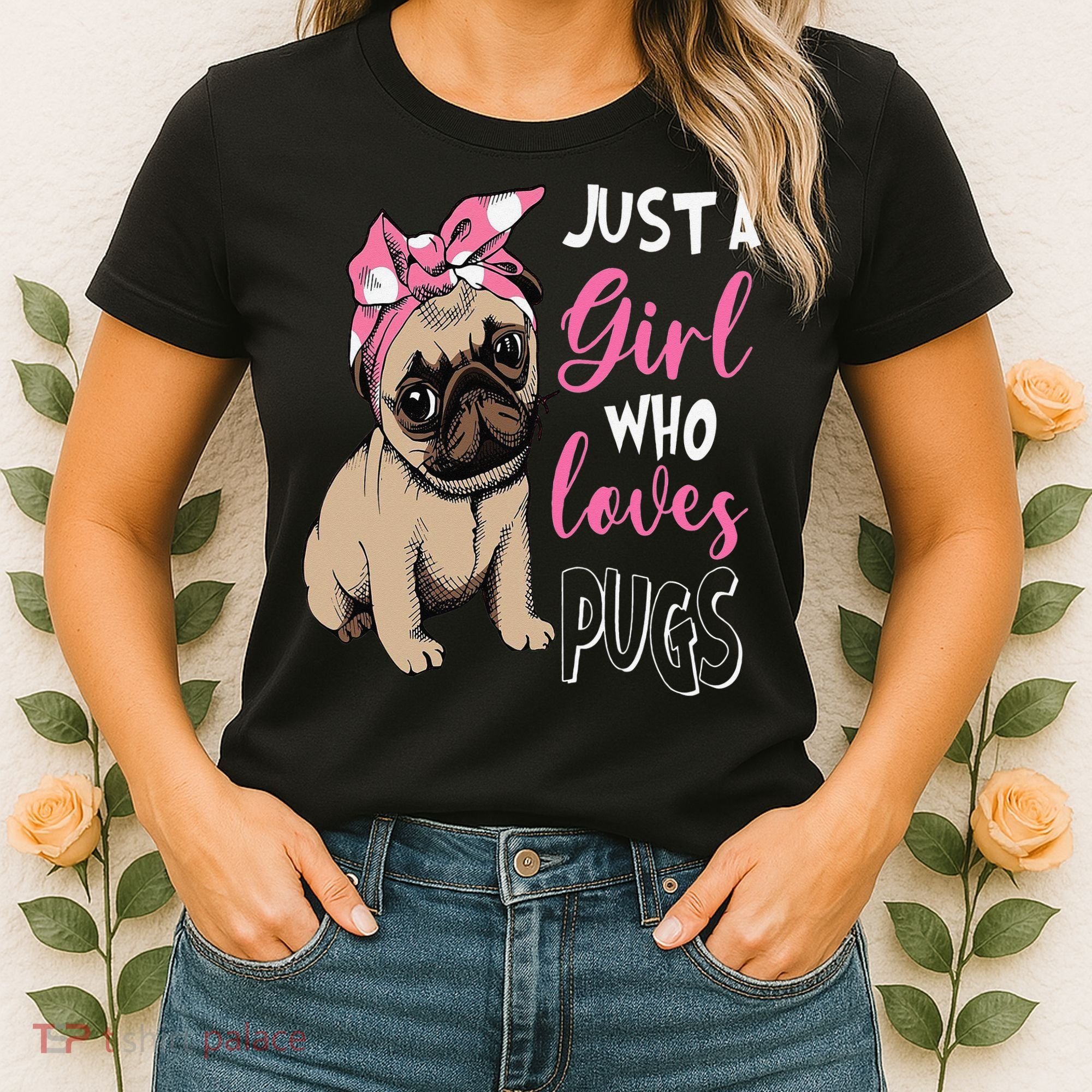 Pug Just a Who Loves Pugs Women's T-Shirt