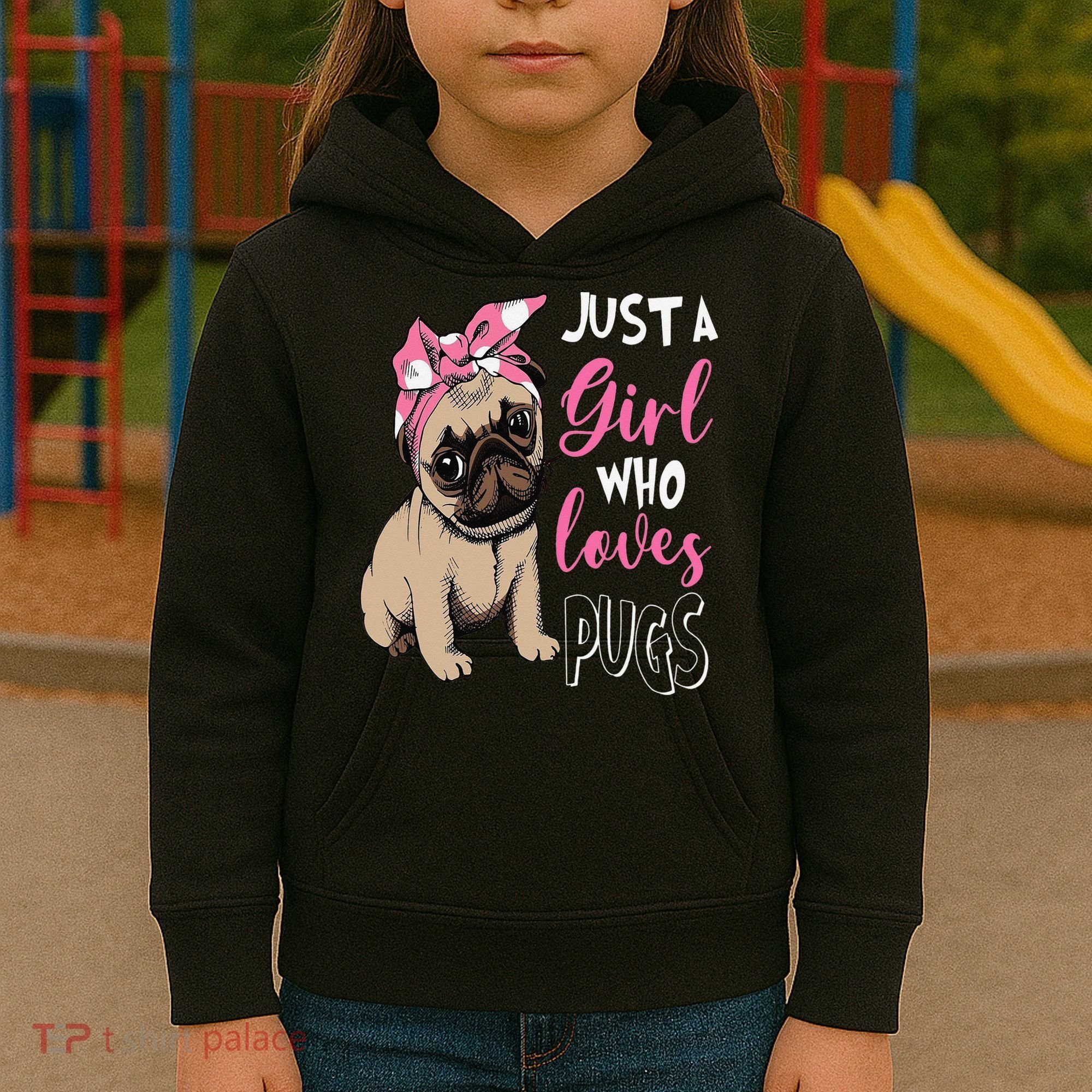 Pug Just a Who Loves Pugs Kids Hoodie