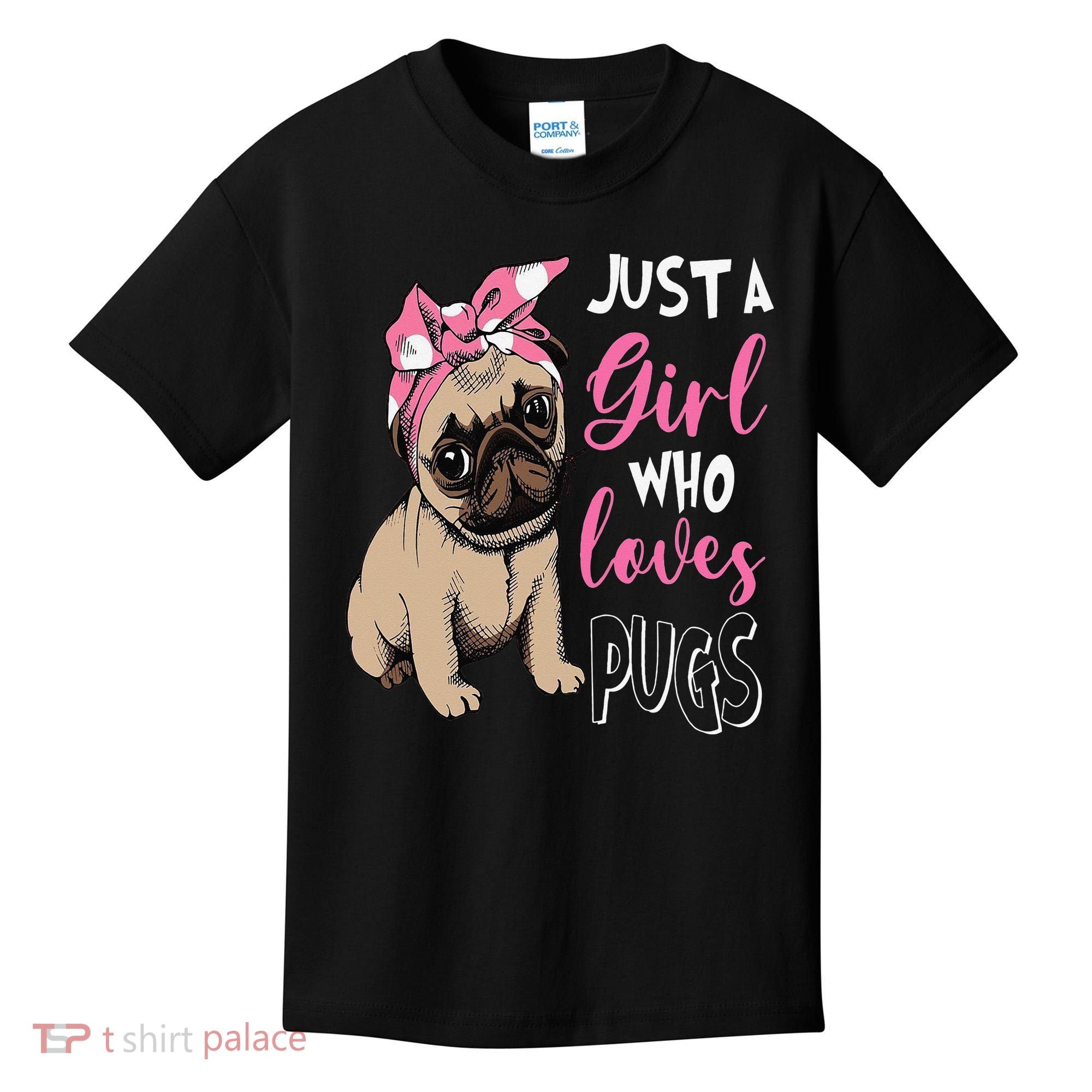 Pug Just a Who Loves Pugs Kids T-Shirt