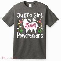 Pomeranian Just A Girl Who Loves Pomeranians T-Shirt thumb 0