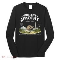 Protect Jimothy At All Cost Funny Raccoon Long Sleeve Shirt thumb 0