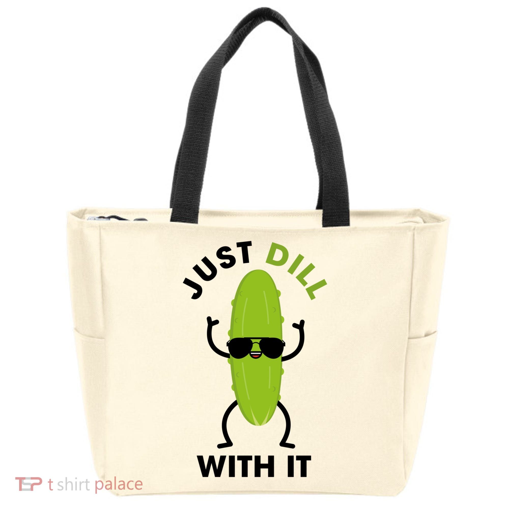 Pickle Just Dill With It Motivational Funny Sarcastic Great Gift Tote Bag
