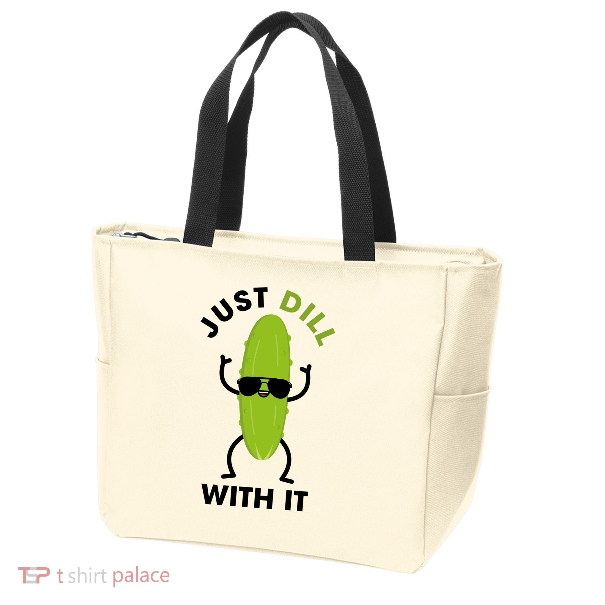 Pickle Just Dill With It Motivational Funny Sarcastic Great Gift Tote Bag