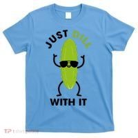 Pickle Just Dill With It Motivational Funny Sarcastic Great Gift T-Shirt thumb 0