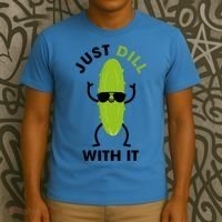 Pickle Just Dill With It Motivational Funny Sarcastic Great Gift T-Shirt thumb 3