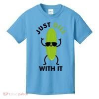 Pickle Just Dill With It Motivational Funny Sarcastic Great Gift Kids T-Shirt thumb 0