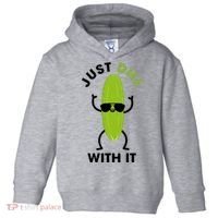 Pickle Just Dill With It Motivational Funny Sarcastic Great Gift Toddler Hoodie thumb 0