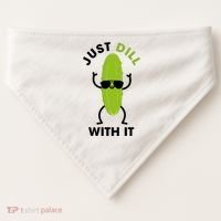 Pickle Just Dill With It Motivational Funny Sarcastic Great Gift USA-Made Doggie Bandana thumb 0