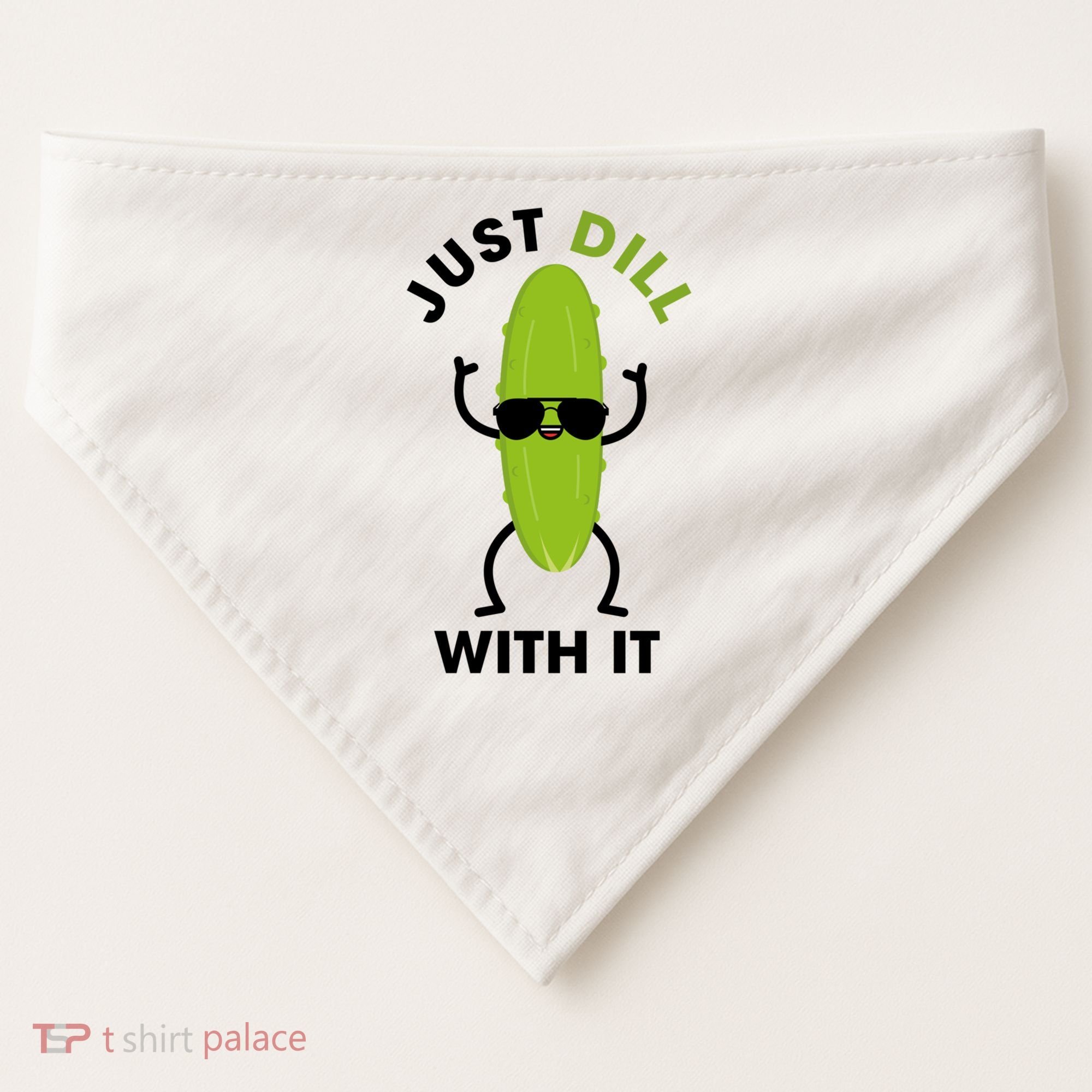 Pickle Just Dill With It Motivational Funny Sarcastic Great Gift USA-Made Doggie Bandana