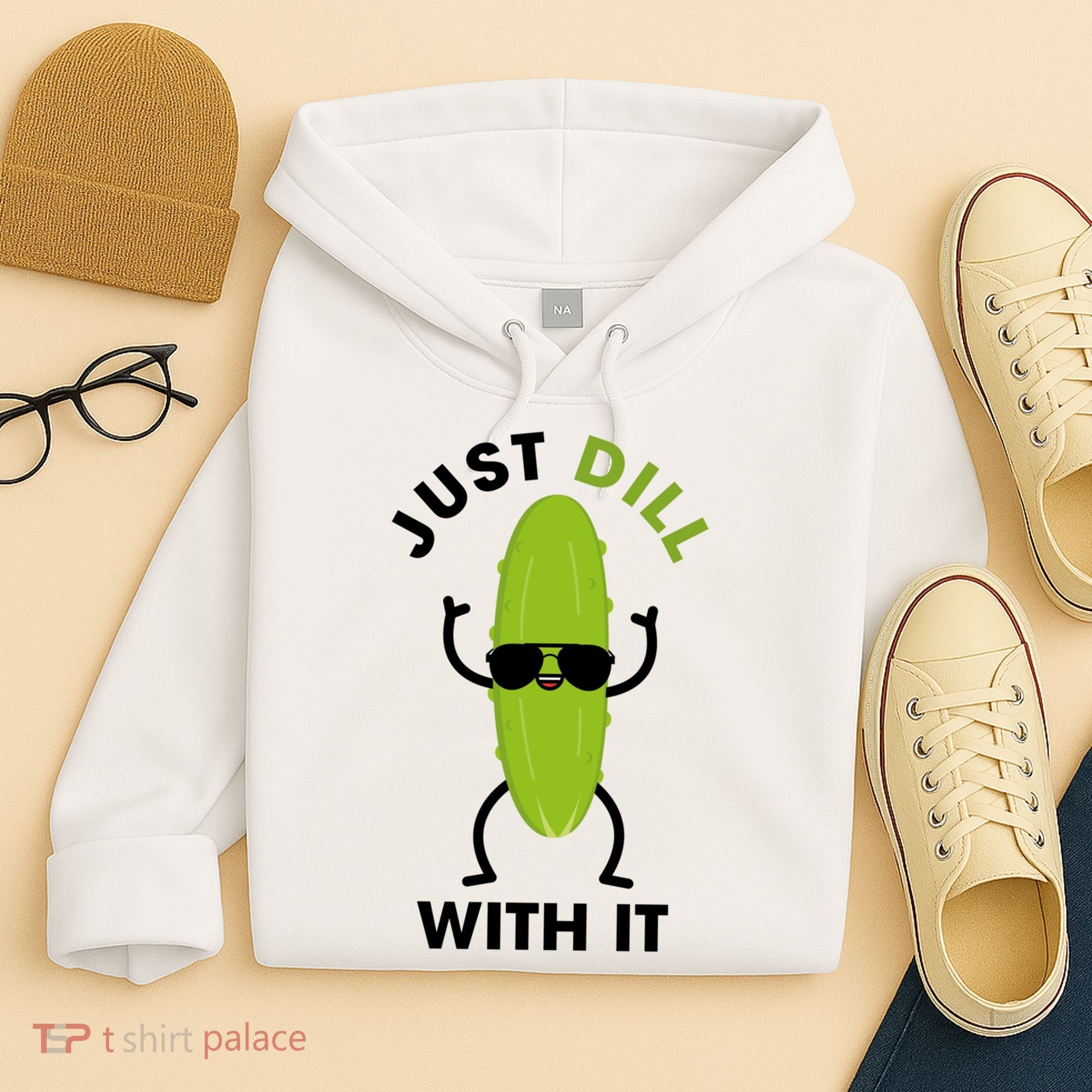 Pickle Just Dill With It Motivational Funny Sarcastic Great Gift Hoodie