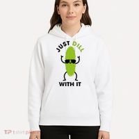 Pickle Just Dill With It Motivational Funny Sarcastic Great Gift Hoodie thumb 5