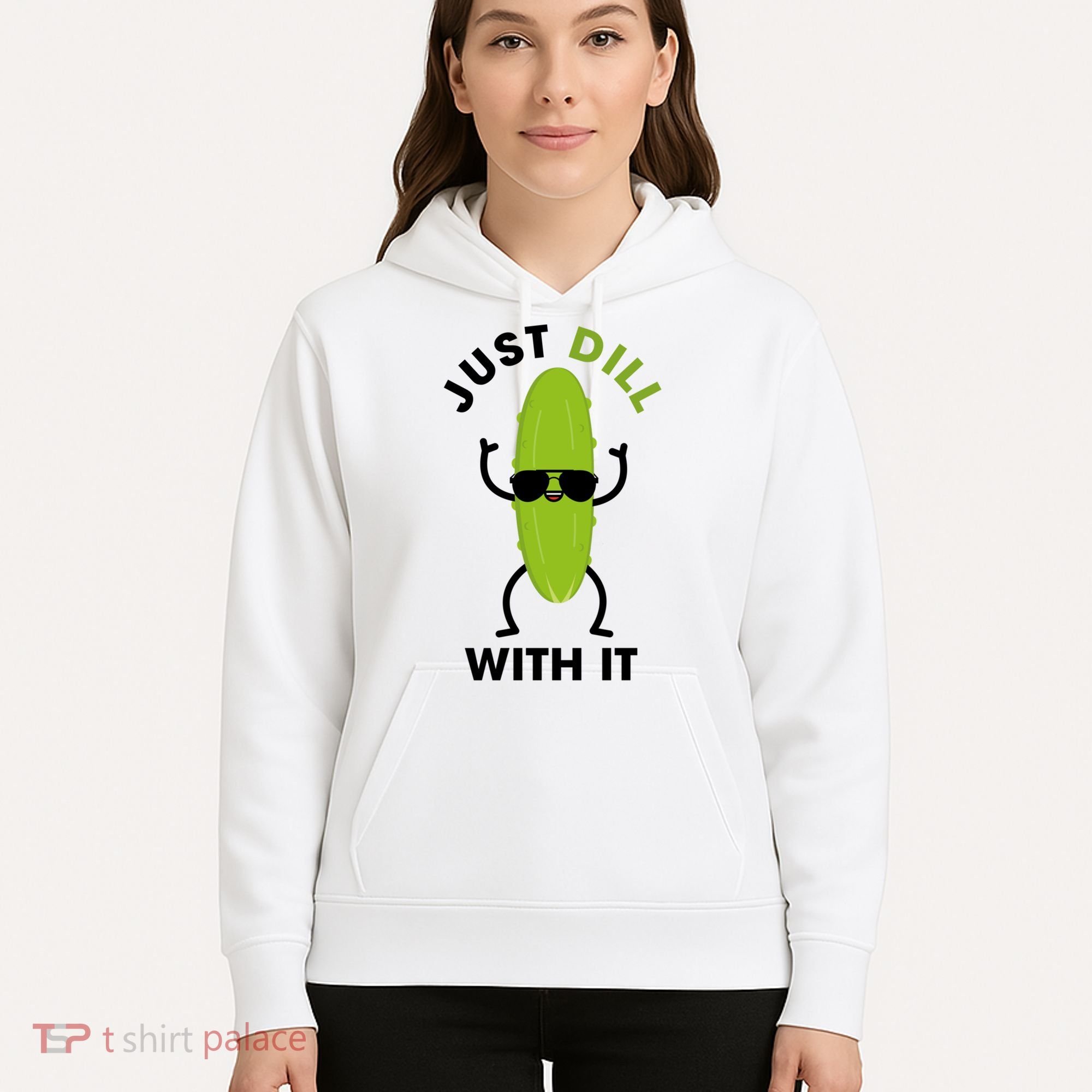 Pickle Just Dill With It Motivational Funny Sarcastic Great Gift Hoodie