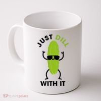 Pickle Just Dill With It Motivational Funny Sarcastic Great Gift Coffee Mug thumb 0