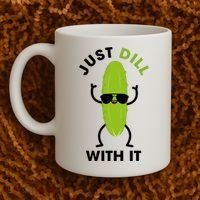 Pickle Just Dill With It Motivational Funny Sarcastic Great Gift Coffee Mug thumb 2