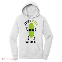 Pickle Just Dill With It Motivational Funny Sarcastic Great Gift Women's Hoodie thumb 0