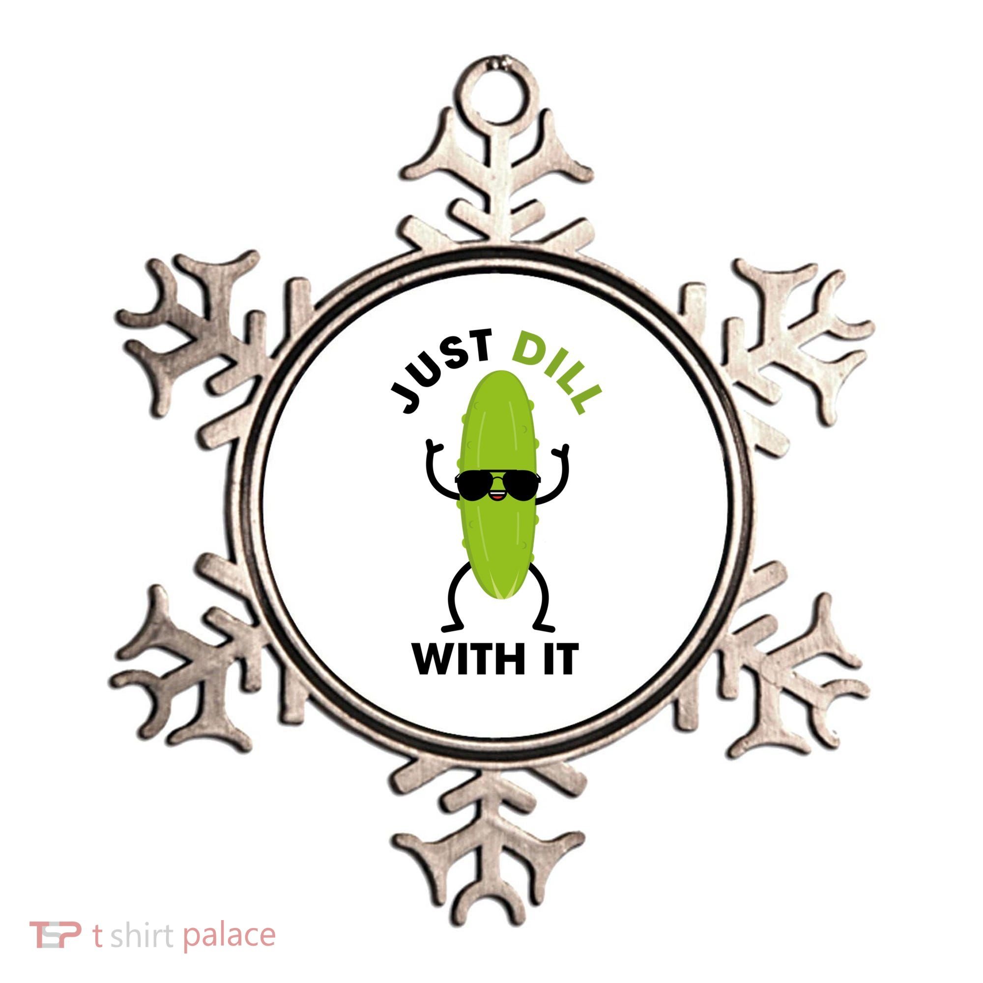 Pickle Just Dill With It Motivational Funny Sarcastic Great Gift Ornament