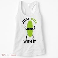 Pickle Just Dill With It Motivational Funny Sarcastic Great Gift Women's Tank Top thumb 0