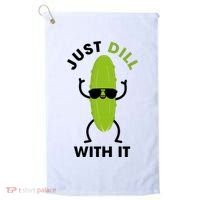 Pickle Just Dill With It Motivational Funny Sarcastic Great Gift Golf Towel thumb 0