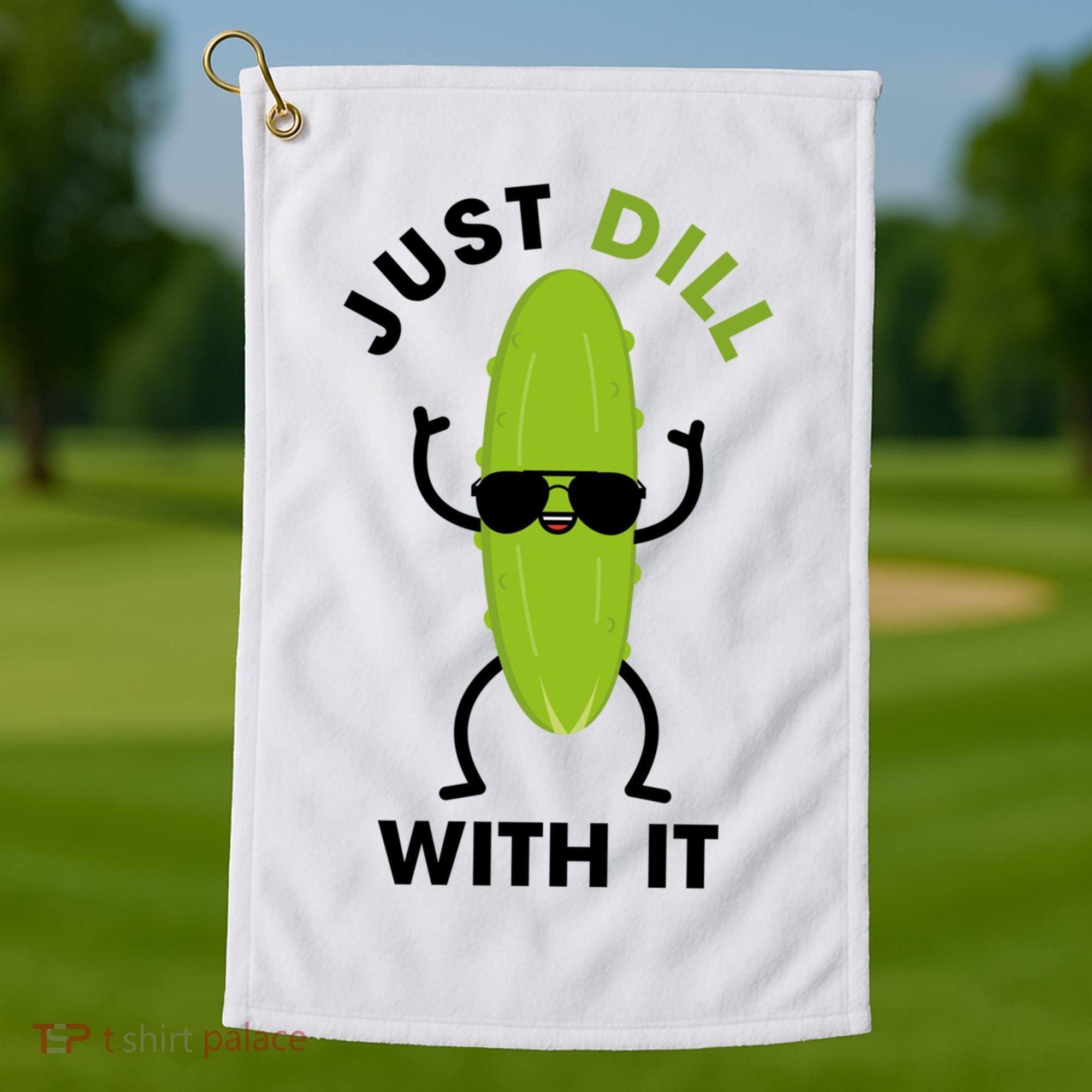 Pickle Just Dill With It Motivational Funny Sarcastic Great Gift Golf Towel