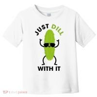 Pickle Just Dill With It Motivational Funny Sarcastic Great Gift Toddler T-Shirt thumb 0
