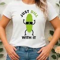 Pickle Just Dill With It Motivational Funny Sarcastic Great Gift Women's T-Shirt thumb 2