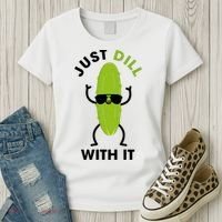 Pickle Just Dill With It Motivational Funny Sarcastic Great Gift Women's T-Shirt thumb 3