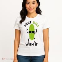 Pickle Just Dill With It Motivational Funny Sarcastic Great Gift Women's T-Shirt thumb 4