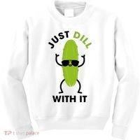Pickle Just Dill With It Motivational Funny Sarcastic Great Gift Kids Sweatshirt thumb 0