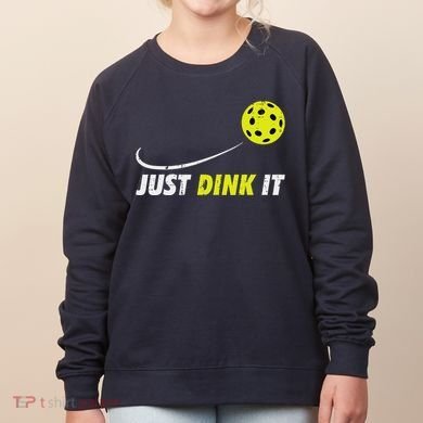 Pickleball Just Dink It Funny Pickle Ball Women's Sweatshirt