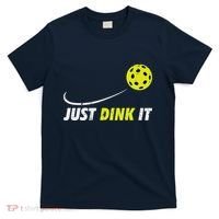 Pickleball Just Dink It Funny Pickle Ball T-Shirt thumb 0