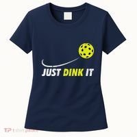 Pickleball Just Dink It Funny Pickle Ball Women's T-Shirt thumb 0