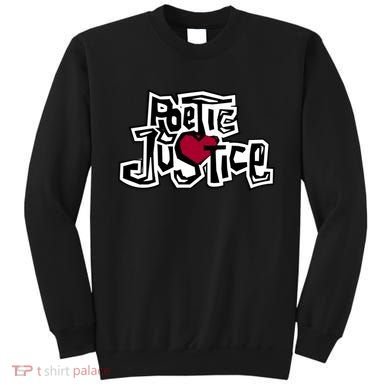 Poetic Justice From Old School HIPHOP Sweatshirt