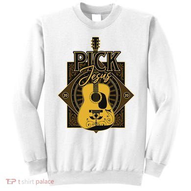 Pick Jesus Funny Christian Pastor Guitar Worship Leader Sweatshirt