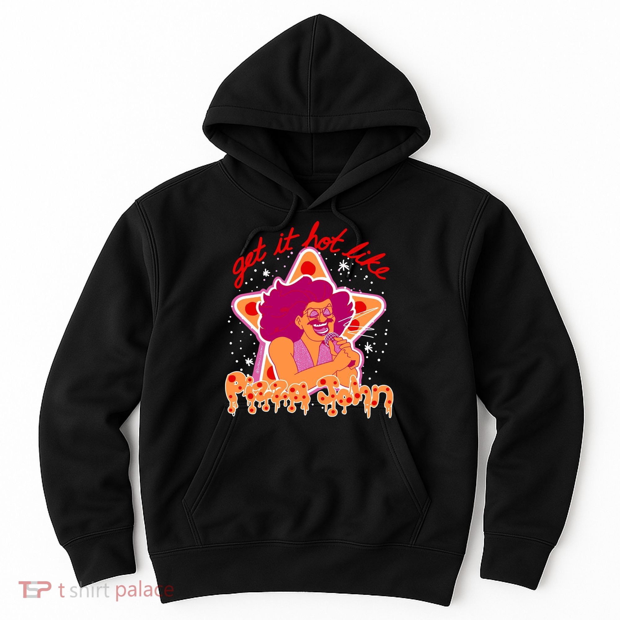 Pizza John Get It Hot Like Hoodie