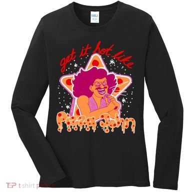 Pizza John Get It Hot Like Women's Long Sleeve Shirt