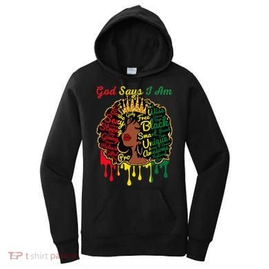 Proud Juneteenth God Says I Am Black History Month Women's Hoodie