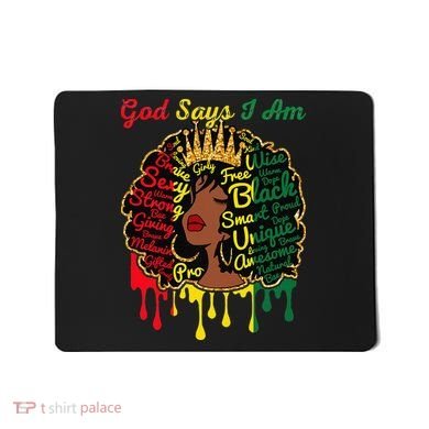 Proud Juneteenth God Says I Am Black History Month Mousepad