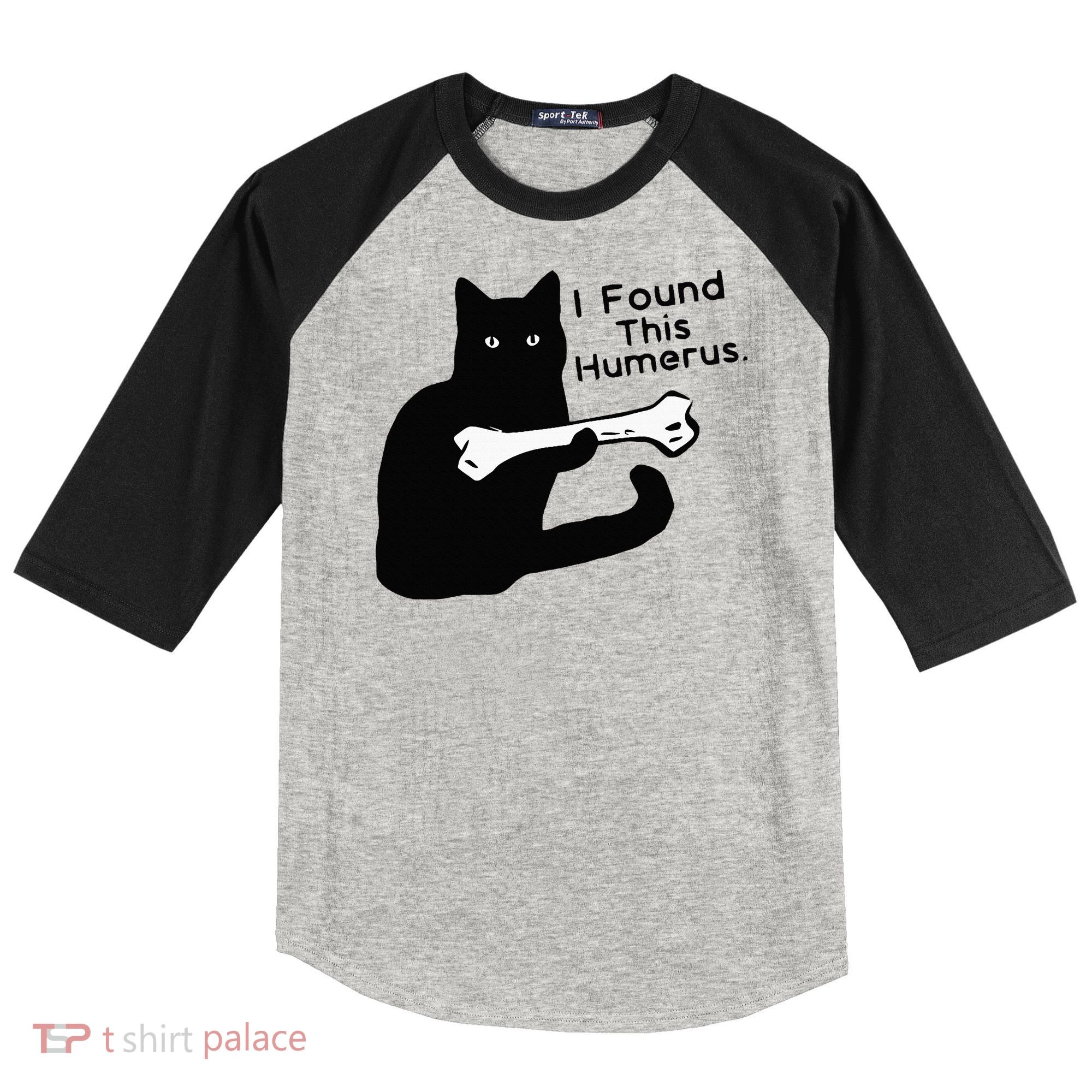 Pun Joke I Found This Humerus Humorous Cat Lover Raglan Baseball Sleeve Shirt