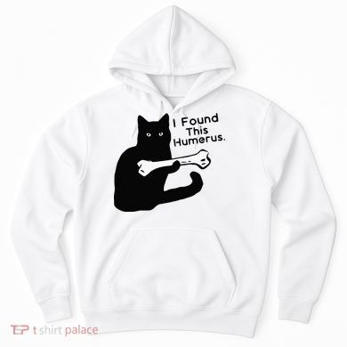 Pun Joke I Found This Humerus Humorous Cat Lover Hoodie