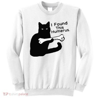 Pun Joke I Found This Humerus Humorous Cat Lover Sweatshirt